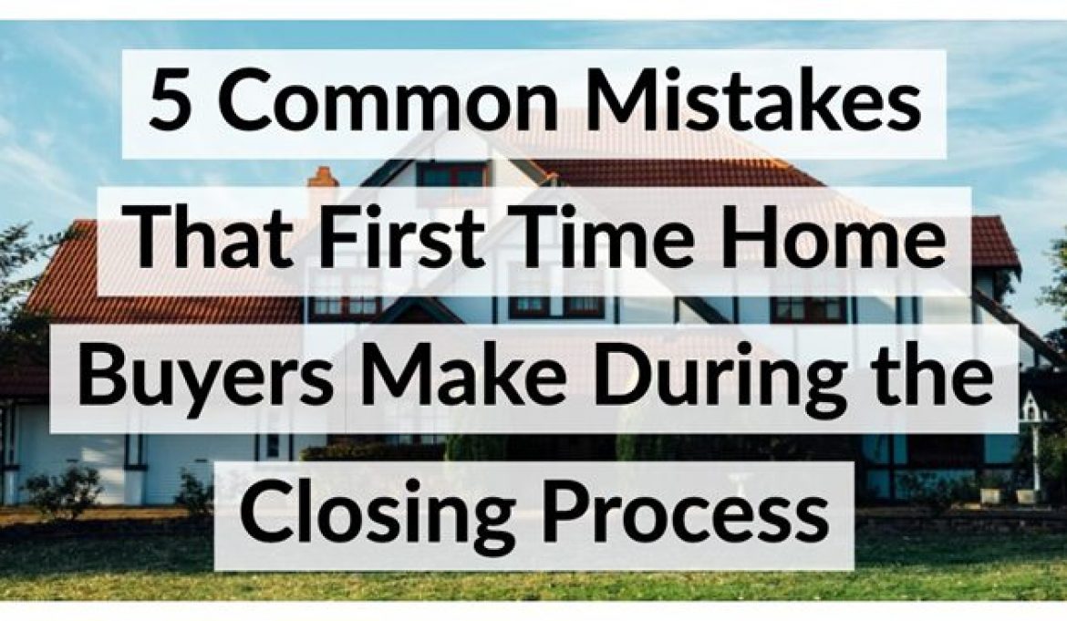 first time home buyer common mistakes